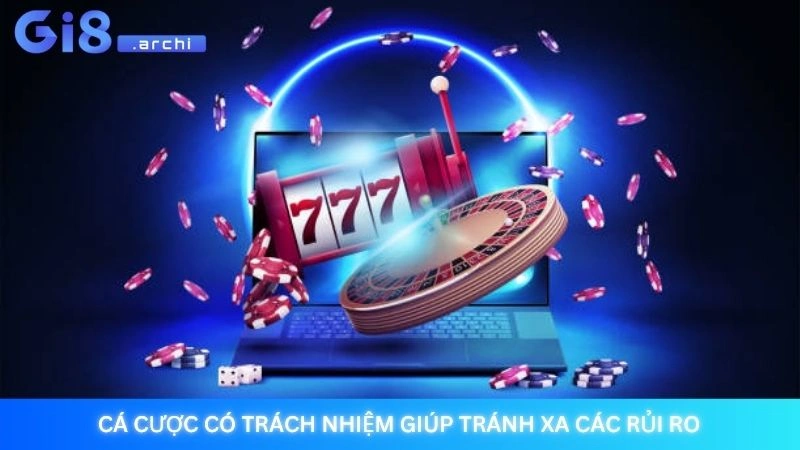 Cá cược có trách nhiệm giúp tránh xa các rủi ro