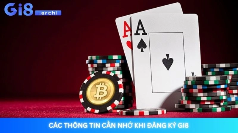 Các thông tin cần nhớ khi đăng ký Gi8