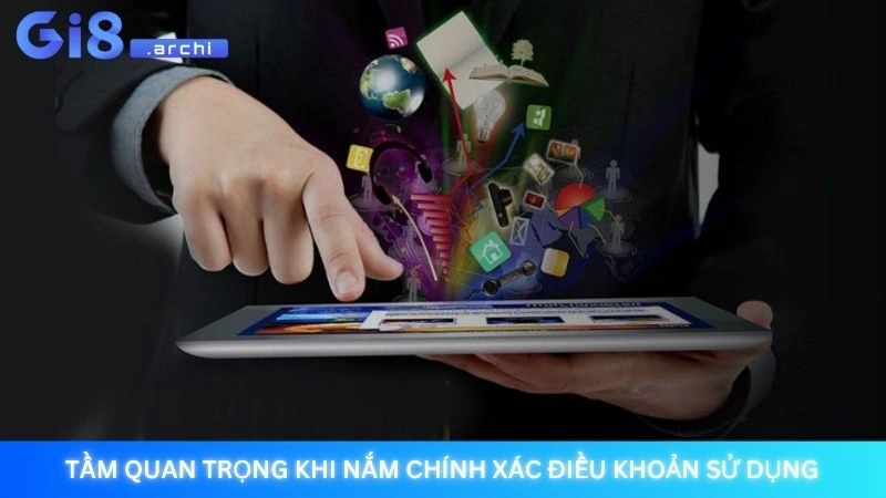 Tầm quan trọng khi nắm chính xác điều khoản sử dụng