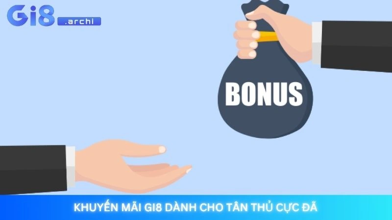 Khuyến mãi Gi8 dành cho tân thủ cực đã