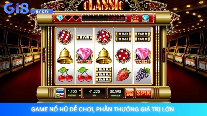 Game nổ hũ dễ chơi, phần thưởng giá trị lớn 