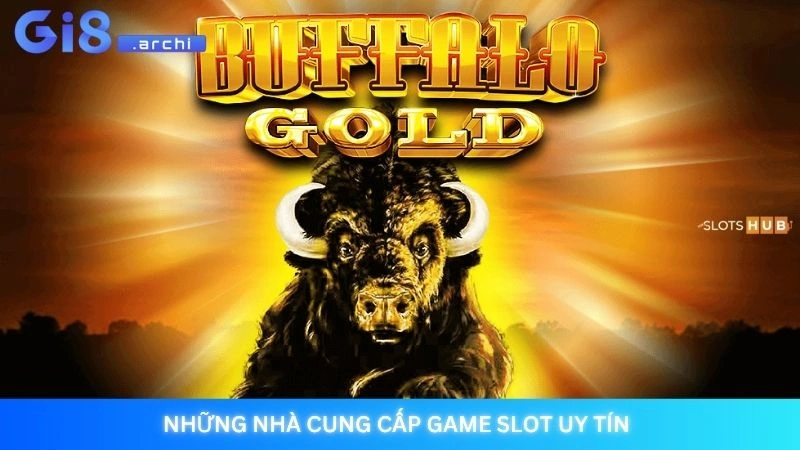 Những nhà cung cấp game slot uy tín 