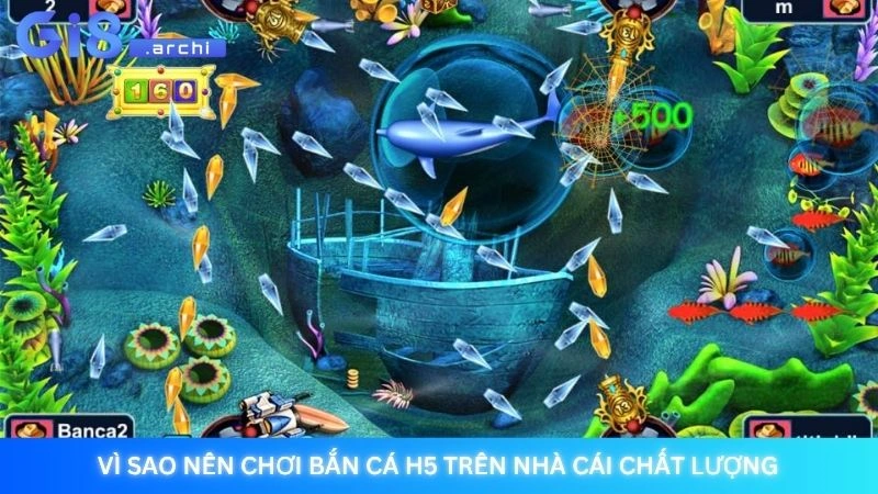 Vì sao nên chơi bắn cá H5 trên nhà cái chất lượng