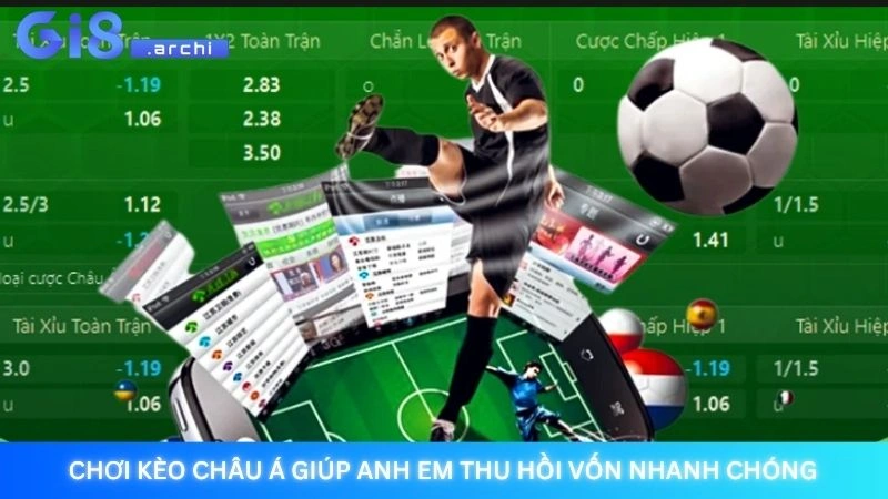 Chơi kèo châu Á giúp anh em thu hồi vốn nhanh chóng