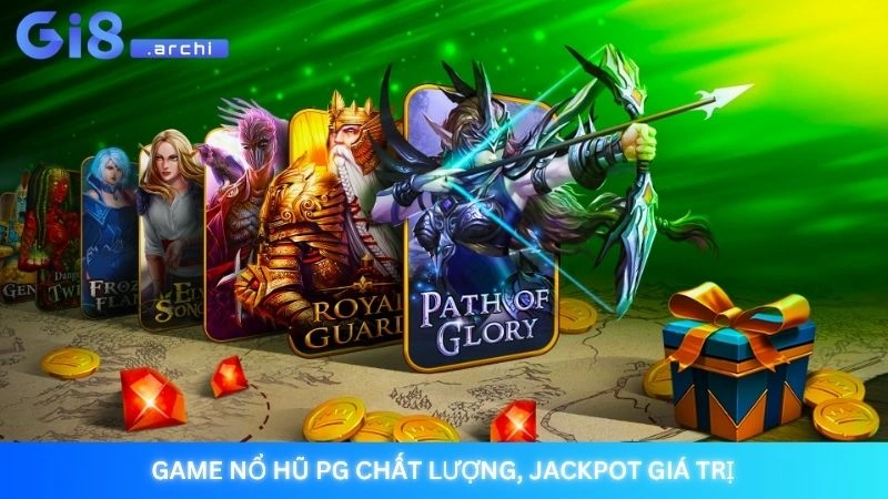 Game nổ hũ PG chất lượng, jackpot giá trị