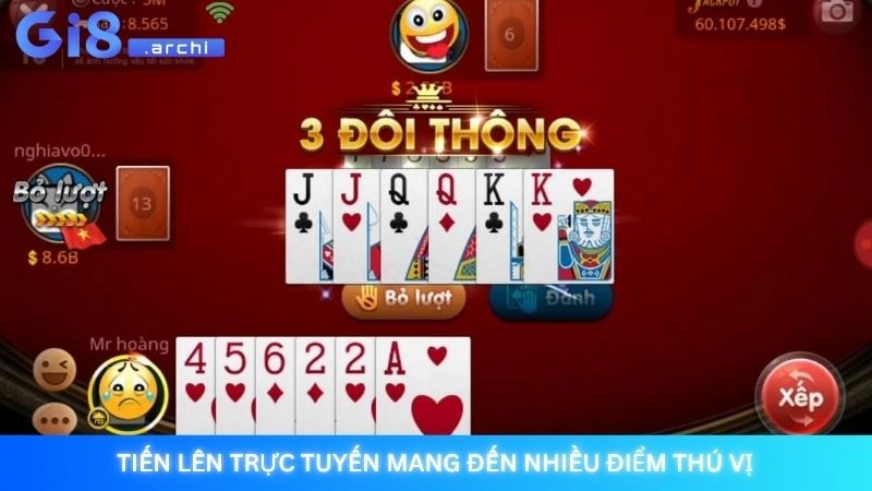 Tiến lên trực tuyến mang đến nhiều điểm thú vị