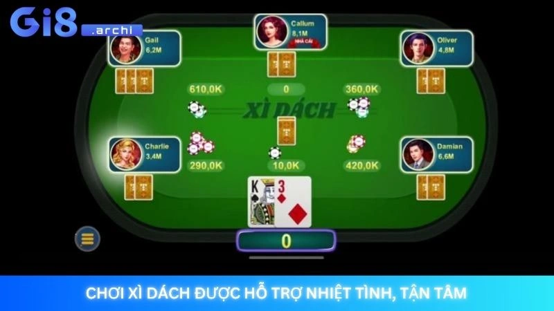 Chơi Xì dách được hỗ trợ nhiệt tình, tận tâm